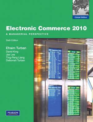 Electronic Commerce 2010: Global Edition de Efraim Turban