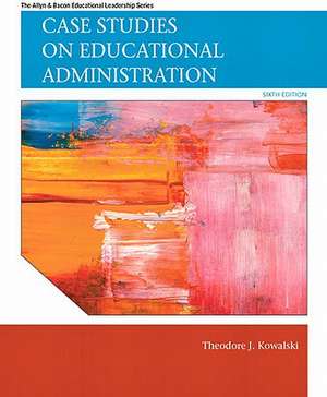 Case Studies on Educational Administration de Theodore J. Kowalski