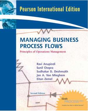 Managing Business Process Flows: Principles of Operations Management w/ Student CD: International Edition de Raví Anupindi