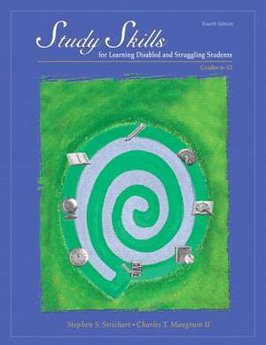 Study Skills for Learning Disabled and Struggling Students: Grades 6-12 de Stephen S. Strichart