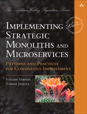 Implementing Strategic Monoliths and Microservices de Tomasz Jaskula