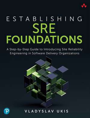 Establishing SRE Foundations de Vladyslav Ukis