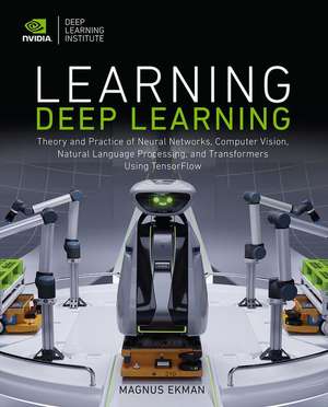 Learning Deep Learning de Magnus Ekman