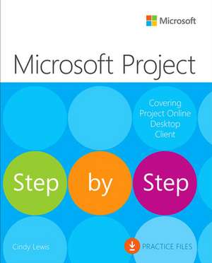 Microsoft Project Step by Step (covering Project Online Desktop Client) de Cindy Lewis