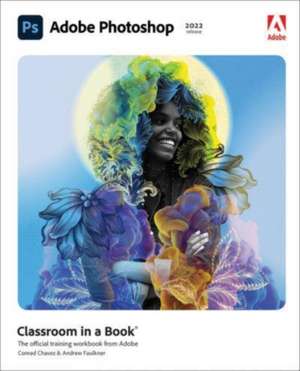 Adobe Photoshop Classroom in a Book (2022 release) de Conrad Chavez