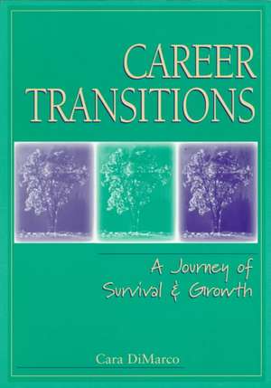 Career Transitions: A Journey of Survival and Growth de Cara DiMarco