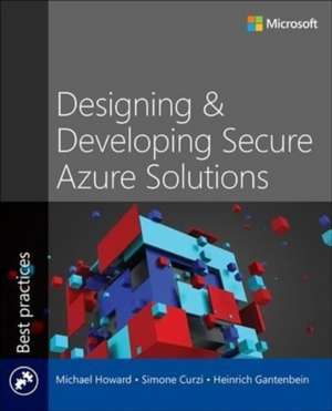 Designing and Developing Secure Azure Solutions de Michael Howard