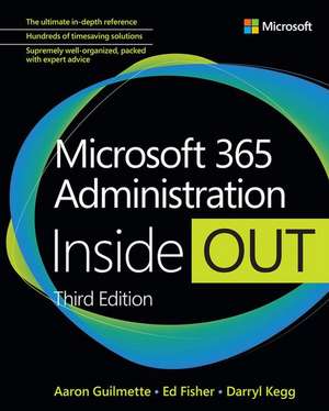 Microsoft 365 Administration Inside Out de Aaron Guilmette