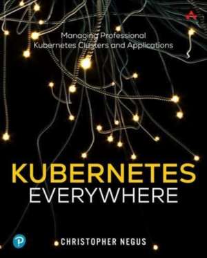 Kubernetes Everywhere de Christopher Negus