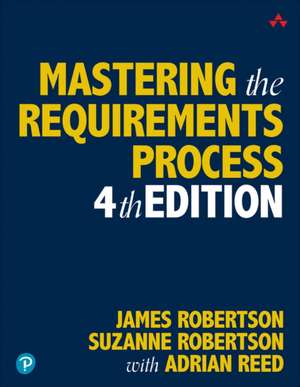 Mastering the Requirements Process de James Robertson