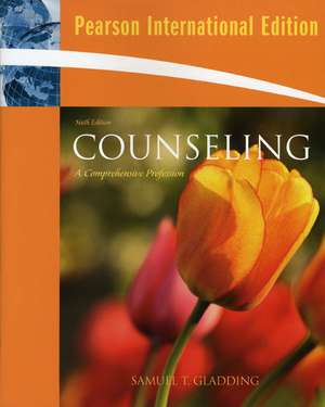 Counseling: A Comprehensive Profession: International Edition de Samuel T. Gladding