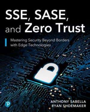 Sse, Sase, and Zero Trust de Anthony Sabella