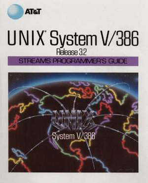 Unix System V Release 3.2 Streams Programmer's Guide de AT&T