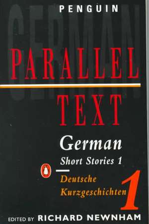 Parallel Text: German Short Stories: Deutsche Kurzgeschichten de Richard Newnham