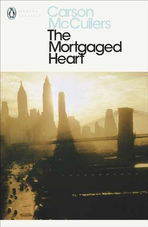 The Mortgaged Heart de Carson McCullers