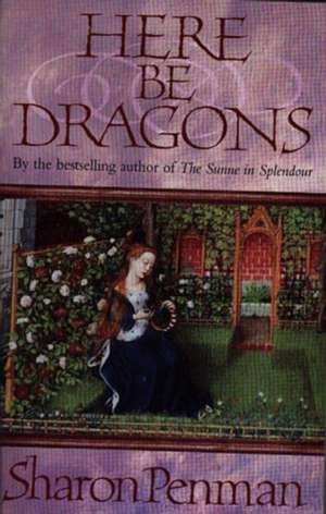 Penman, S: Here be Dragons