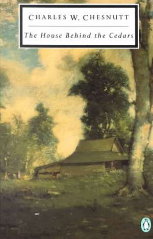 The House Behind the Cedars de Charles Waddell Chesnutt