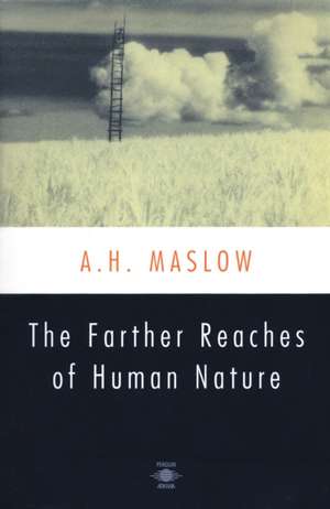 The Farther Reaches of Human Nature de Bretha G. Maslow