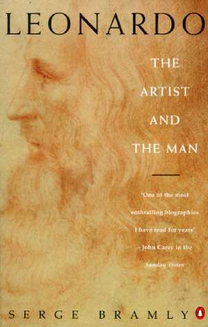 Leonardo: The Artist and the Man de Serge Bramly