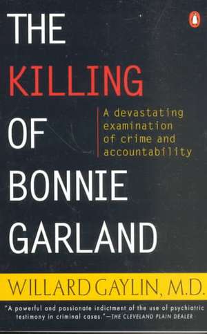 The Killing of Bonnie Garland de Willard Gaylin