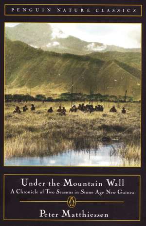 Under the Mountain Wall de Peter Matthiessen