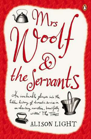 Mrs Woolf and the Servants de Alison Light