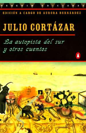 La Autopista del Sur y Otros Cuentos de Julio Cortazar