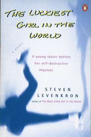 The Luckiest Girl in the World: A Young Skater Battlres Her Self-Destructive Impulses de Steven Levenkron