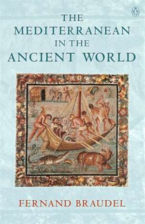 The Mediterranean in the Ancient World de Fernand Braudel