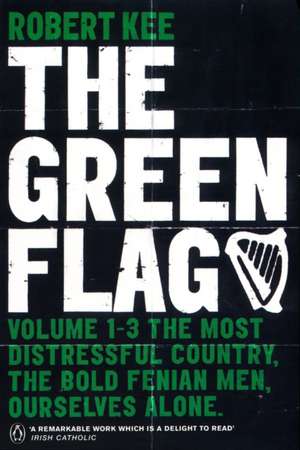 The Green Flag: A History of Irish Nationalism de Robert Kee