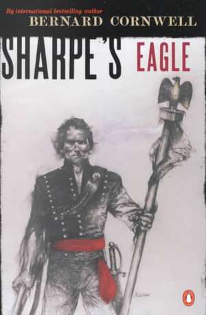 Sharpe's Eagle: Richard Sharpe and the Talavera Campaign July 1809 de Bernard Cornwell