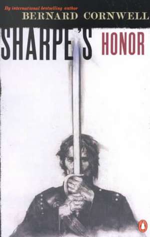 Sharpe's Honor: Richard Sharpe and the Vitoria Campaign, February to June, 1813 de Bernard Cornwell