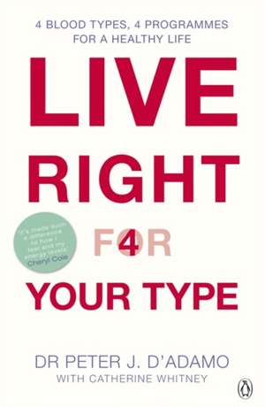 Live Right for Your Type de Peter J. D'Adamo