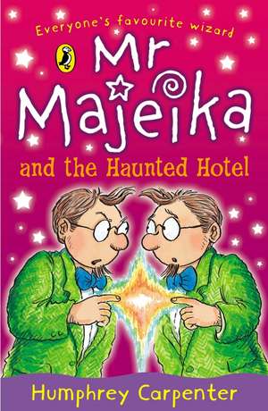 Mr Majeika and the Haunted Hotel de Humphrey Carpenter