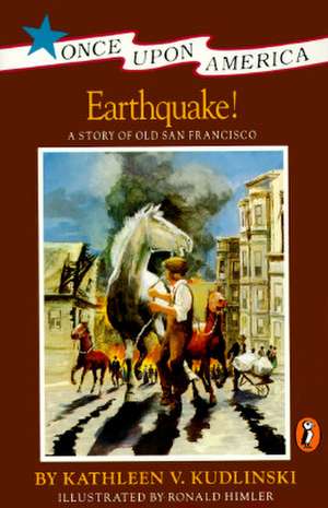 Earthquake!: A Story of the San Francisco Earthquake de Kathleen V. Kudlinski