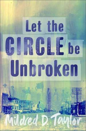 Let the Circle be Unbroken de Mildred Taylor