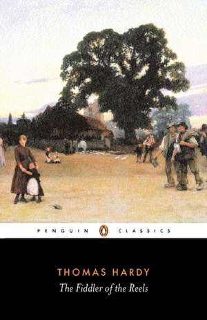 The Fiddler of the Reels and Other Stories 1888-1900 de Thomas Hardy