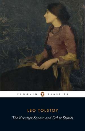 The Kreutzer Sonata and Other Stories de Leo Tolstoy