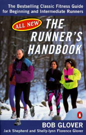 The Runner's Handbook: The Best-selling Classic Fitness Guide for Beginner and Intermediate Runner de Bob Glover