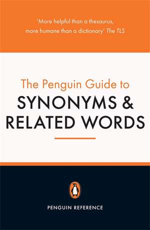 The Penguin Guide to Synonyms and Related Words de S. I. Hayakawa