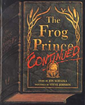 The Frog Prince Continued de Jon Scieszka