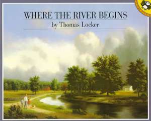 Where the River Begins de Thomas Locker