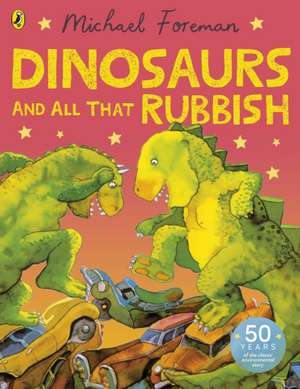 Dinosaurs and All That Rubbish de Michael Foreman