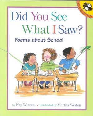 Did You See What I Saw?: Poems about School de Kay Winters