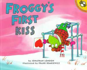 Froggy's First Kiss de Jonathan London