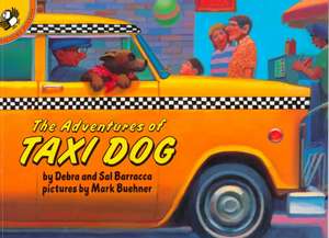 The Adventures of Taxi Dog de Debra Barracca