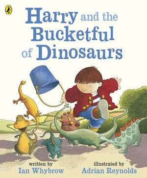 Harry and the Bucketful of Dinosaurs de Ian Whybrow