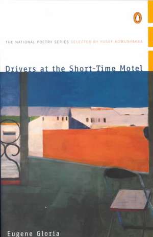 Drivers at the Short-Time Motel: Selected Poems de Eugene Gloria