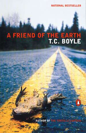 A Friend of the Earth de Tom Coraghessan Boyle