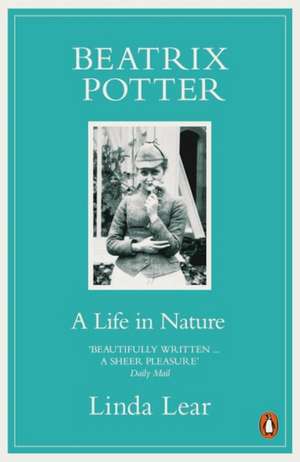 Beatrix Potter: A Life in Nature de Linda Lear